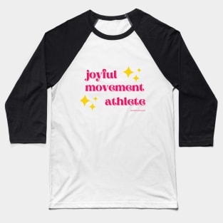 Joyful Movement Athlete 2 Baseball T-Shirt